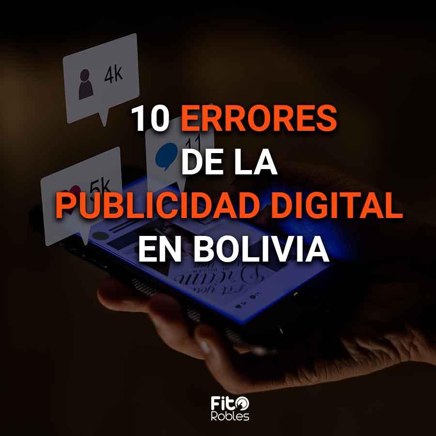 10-errores-publicidad-digital-bolivia-fito-robles-marketing-digital